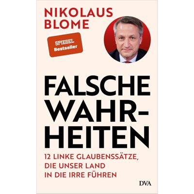 Nikolaus Blome - Falsche Wahrheiten: 12 linke Glaubenssätze, die unser Land in die Irre führen - Preis vom 24.06.2026 07:42:13 h Nikolaus Blome - Falsche Wahrheiten: 12 linke Glaubenssätze, die unser Land in die Irre führen - Preis vom 24.06.2026 07:42:13 h