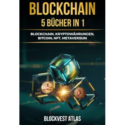 BLOCKVEST ATLAS - Blockchain: (5 bücher in 1) Blockchain, Kryptowährungen, Bitcoin, NFT, Metaversum. Alles, was Sie wissen müssen, um in Ihre Zukunft zu investieren - Preis vom 24.06.2026 19:44:00 h BLOCKVEST ATLAS - Blockchain: (5 bücher in 1) Blockchain, Kryptowährungen, Bitcoin, NFT, Metaversum. Alles, was Sie wissen müssen, um in Ihre Zukunft zu investieren - Preis vom 24.06.2026 19:44:00 h