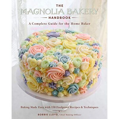 Bobbie Lloyd - The Magnolia Bakery Handbook: A Complete Guide for the Home Baker - Preis vom 22.09.2026 03:35:57 h Bobbie Lloyd - The Magnolia Bakery Handbook: A Complete Guide for the Home Baker - Preis vom 22.09.2026 03:35:57 h