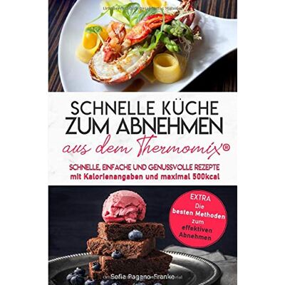 Franke SCHNELLE KÜCHE ZUM ABNEHMEN aus dem Thermomix®: Schnelle, einfache und genussvolle Rezepte mit Kalorienangaben und maximal 500 kcal (Extra: Die besten Methoden zum effektiven Abnehmen) - Preis vom 24.06.2026 07:42:13 h Franke SCHNELLE KÜCHE ZUM ABNEHMEN aus dem Thermomix®: Schnelle, einfache und genussvolle Rezepte mit Kalorienangaben und maximal 500 kcal (Extra: Die besten Methoden zum effektiven Abnehmen) - Preis vom 24.06.2026 07:42:13 h