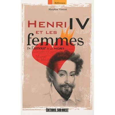 Vincent Henri IV et les femmes : de l'amour à la mort - Preis vom 23.06.2026 11:45:09 h Vincent Henri IV et les femmes : de l'amour à la mort - Preis vom 23.06.2026 11:45:09 h