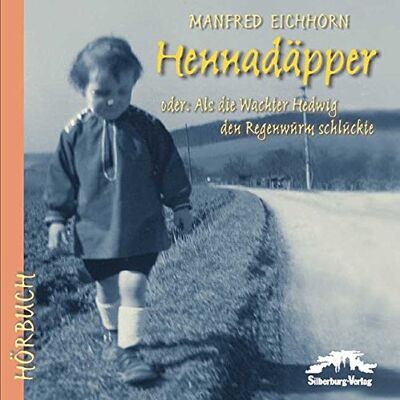 Hennadäpper: oder: Als die Wachter Hedwig den Regenwurm schluckte. Eine schwäbische Kindheit. Geschichten. Gelesen von Manfred Eichhorn - Preis vom 22.06.2026 11:45:37 h Hennadäpper: oder: Als die Wachter Hedwig den Regenwurm schluckte. Eine schwäbische Kindheit. Geschichten. Gelesen von Manfred Eichhorn - Preis vom 22.06.2026 11:45:37 h