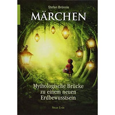 Stefan Brönnle - Märchen – Mythologische Brücke zu einem neuen Erdbewusstsein - Preis vom 20.06.2026 05:23:55 h Stefan Brönnle - Märchen – Mythologische Brücke zu einem neuen Erdbewusstsein - Preis vom 20.06.2026 05:23:55 h