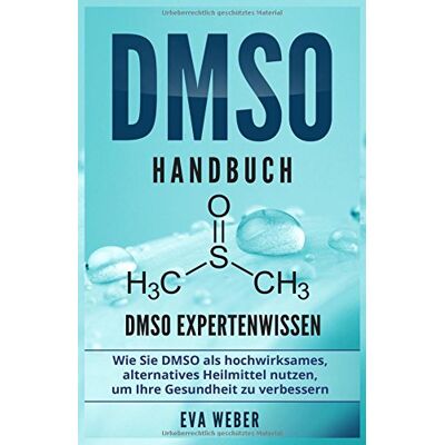 Weber DMSO Handbuch: DMSO Expertenwissen. Wie Sie DMSO als hochwirksames, alternatives Heilmittel nutzen, um Ihre Gesundheit zu verbessern - Preis vom 07.08.2026 11:47:26 h Weber DMSO Handbuch: DMSO Expertenwissen. Wie Sie DMSO als hochwirksames, alternatives Heilmittel nutzen, um Ihre Gesundheit zu verbessern - Preis vom 07.08.2026 11:47:26 h
