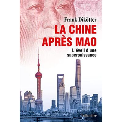 Frank Dikötter - La Chine après Mao : l'éveil d'une superpuissance - Preis vom 18.06.2026 05:44:55 h Frank Dikötter - La Chine après Mao : l'éveil d'une superpuissance - Preis vom 18.06.2026 05:44:55 h