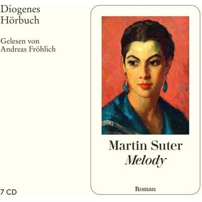 Martin Suter - Melody (Diogenes Hörbuch) - Preis vom 20.06.2026 05:23:55 h Martin Suter - Melody (Diogenes Hörbuch) - Preis vom 20.06.2026 05:23:55 h