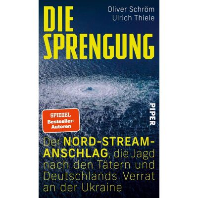 Oliver Schröm - Die Sprengung: Der Nord‑Stream‑Anschlag, die Jagd nach den Tätern und Deutschlands Verrat an der Ukraine Ein Tatsachenthriller vor dem Hintergrund des Ukraine-Kriegs - Preis vom 07.08.2026 11:47:26 h Oliver Schröm - Die Sprengung: Der Nord‑Stream‑Anschlag, die Jagd nach den Tätern und Deutschlands Verrat an der Ukraine Ein Tatsachenthriller vor dem Hintergrund des Ukraine-Kriegs - Preis vom 07.08.2026 11:47:26 h