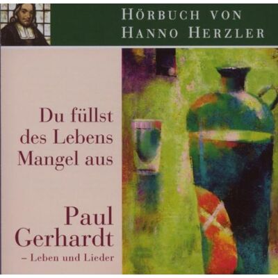 Hanno Herzler - Du füllst des Lebens Mangel aus. Audio-CD: Paul Gerhardt - Leben und Lieder - Preis vom 21.06.2026 05:42:24 h Hanno Herzler - Du füllst des Lebens Mangel aus. Audio-CD: Paul Gerhardt - Leben und Lieder - Preis vom 21.06.2026 05:42:24 h