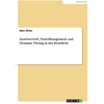 Marc Hotelvertrieb, Yield-Management und Dynamic Pricing in der Hotellerie - Preis vom 25.06.2026 23:23:36 h Marc Hotelvertrieb, Yield-Management und Dynamic Pricing in der Hotellerie - Preis vom 25.06.2026 23:23:36 h