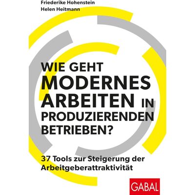 Friederike Hohenstein - Wie geht modernes Arbeiten in produzierenden Betrieben?: 37 Tools zur Steigerung der Arbeitgeberattraktivität (Dein Business) - Preis vom 24.06.2026 07:42:13 h Friederike Hohenstein - Wie geht modernes Arbeiten in produzierenden Betrieben?: 37 Tools zur Steigerung der Arbeitgeberattraktivität (Dein Business) - Preis vom 24.06.2026 07:42:13 h