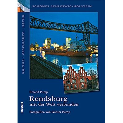 Roland Schönes Schleswig-Holstein: Kultur - Geschichte - Natur: Rendsburg - mit der Welt verbunden - Preis vom 17.06.2026 05:34:31 h Roland Schönes Schleswig-Holstein: Kultur - Geschichte - Natur: Rendsburg - mit der Welt verbunden - Preis vom 17.06.2026 05:34:31 h