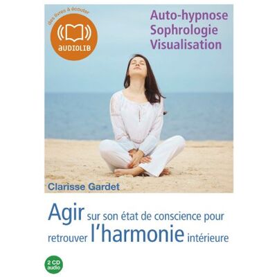 Gardet-C - Agir sur son état de conscience pour retrouver l'harmonie intérieure : auto-hypnose, sophrologie, visualisation - Preis vom 16.06.2026 05:30:18 h Gardet-C - Agir sur son état de conscience pour retrouver l'harmonie intérieure : auto-hypnose, sophrologie, visualisation - Preis vom 16.06.2026 05:30:18 h