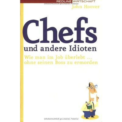 Hoover Chefs und andere Idioten. Wie man im Job überlebt ... ohne seinen Boss zu ermorden - Preis vom 07.08.2026 11:47:26 h Hoover Chefs und andere Idioten. Wie man im Job überlebt ... ohne seinen Boss zu ermorden - Preis vom 07.08.2026 11:47:26 h
