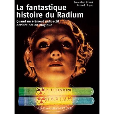 Marc La fantastique histoire du radium : quand un élément radioactif devient potion magique - Preis vom 20.06.2026 05:23:55 h Marc La fantastique histoire du radium : quand un élément radioactif devient potion magique - Preis vom 20.06.2026 05:23:55 h