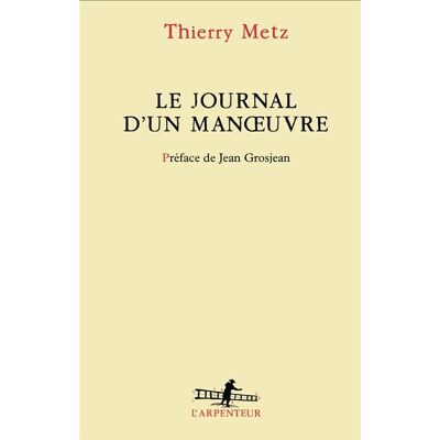 Thierry Metz - Le Journal d'un manoeuvre - Preis vom 22.09.2026 03:35:57 h Thierry Metz - Le Journal d'un manoeuvre - Preis vom 22.09.2026 03:35:57 h