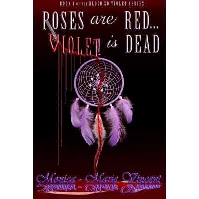 Vincent Roses Are Red...Violet Is Dead (Blood So Violet, Band 1) - Preis vom 22.06.2026 23:23:57 h Vincent Roses Are Red...Violet Is Dead (Blood So Violet, Band 1) - Preis vom 22.06.2026 23:23:57 h