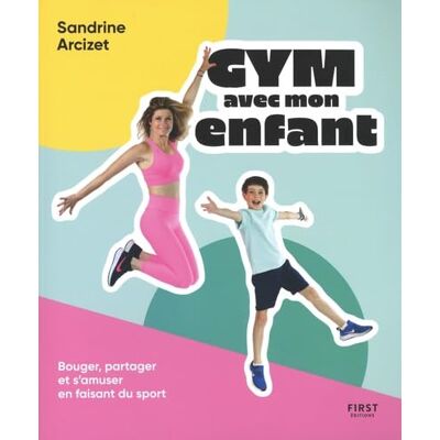 Sandrine Arcizet - Gym avec mon enfant : bouger, partager et s'amuser en faisant du sport - Preis vom 22.06.2026 23:23:57 h Sandrine Arcizet - Gym avec mon enfant : bouger, partager et s'amuser en faisant du sport - Preis vom 22.06.2026 23:23:57 h
