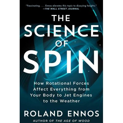 Roland The Science of Spin: How Rotational Forces Affect Everything from Your Body to Jet Engines to the Weather - Preis vom 17.06.2026 05:34:31 h Roland The Science of Spin: How Rotational Forces Affect Everything from Your Body to Jet Engines to the Weather - Preis vom 17.06.2026 05:34:31 h