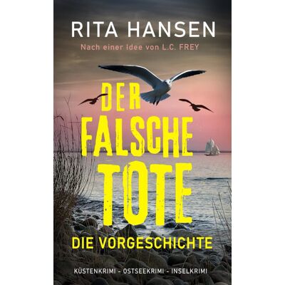Rita Hansen - Der falsche Tote: Die Vorgeschichte: Küstenkrimi - Ostseekrimi - Inselkrimi (Hansen & Sturm ermitteln) - Preis vom 22.09.2026 03:35:57 h Rita Hansen - Der falsche Tote: Die Vorgeschichte: Küstenkrimi - Ostseekrimi - Inselkrimi (Hansen & Sturm ermitteln) - Preis vom 22.09.2026 03:35:57 h