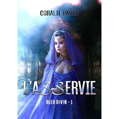 Coralie Darcy - Bleu divin. Vol. 1. L'asservie - Preis vom 20.06.2026 05:23:55 h Coralie Darcy - Bleu divin. Vol. 1. L'asservie - Preis vom 20.06.2026 05:23:55 h