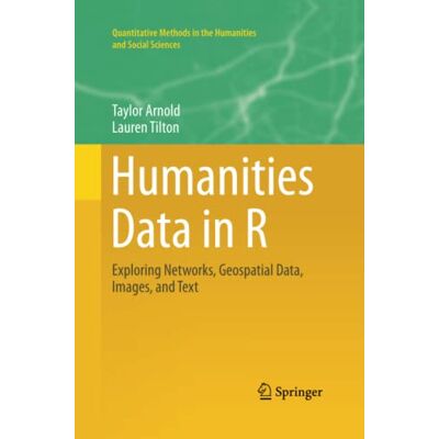 Taylor Humanities Data in R: Exploring Networks, Geospatial Data, Images, and Text (Quantitative Methods in the Humanities and Social Sciences) - Preis vom 24.06.2026 07:42:13 h Taylor Humanities Data in R: Exploring Networks, Geospatial Data, Images, and Text (Quantitative Methods in the Humanities and Social Sciences) - Preis vom 24.06.2026 07:42:13 h