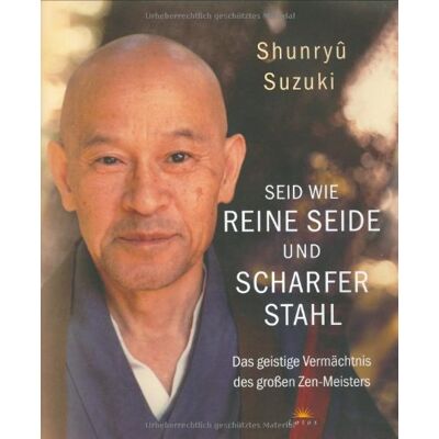 Suzuki Seid wie reine Seide und scharfer Stahl: Das geistige Vermächtnis des großen Zen-Meisters: - Preis vom 07.08.2026 11:47:26 h Suzuki Seid wie reine Seide und scharfer Stahl: Das geistige Vermächtnis des großen Zen-Meisters: - Preis vom 07.08.2026 11:47:26 h
