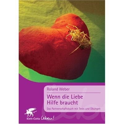 Roland Wenn die Liebe Hilfe braucht. Das Partnerschaftsbuch. (Klett-Cotta Leben!) - Preis vom 17.06.2026 05:34:31 h Roland Wenn die Liebe Hilfe braucht. Das Partnerschaftsbuch. (Klett-Cotta Leben!) - Preis vom 17.06.2026 05:34:31 h