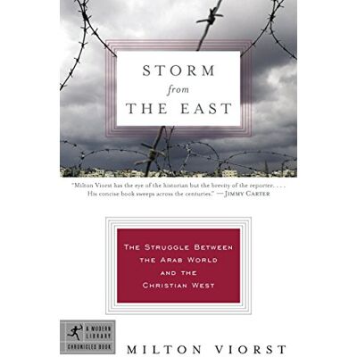 Milton Storm from the East: The Struggle Between the Arab World and the Christian West (Modern Library Chronicles) - Preis vom 07.08.2026 11:47:26 h Milton Storm from the East: The Struggle Between the Arab World and the Christian West (Modern Library Chronicles) - Preis vom 07.08.2026 11:47:26 h