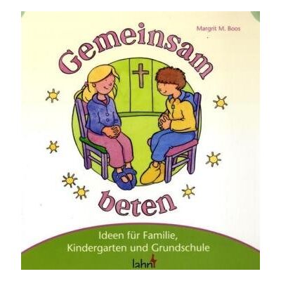 Boos, Margrit M - Gemeinsam beten: Ideen für Familie, Kindergarten und Grundschule - Preis vom 22.09.2026 03:35:57 h Boos, Margrit M - Gemeinsam beten: Ideen für Familie, Kindergarten und Grundschule - Preis vom 22.09.2026 03:35:57 h