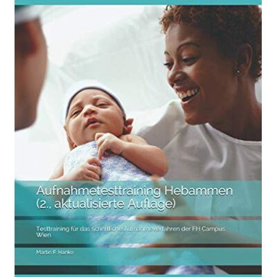 Hanko, Mag. Martin F. - Aufnahmetesttraining Hebammen (2., aktualisierte Auflage): Testtraining für das schriftliche Aufnahmeverfahren der FH Campus Wien - Preis vom 22.09.2026 03:35:57 h Hanko, Mag. Martin F. - Aufnahmetesttraining Hebammen (2., aktualisierte Auflage): Testtraining für das schriftliche Aufnahmeverfahren der FH Campus Wien - Preis vom 22.09.2026 03:35:57 h