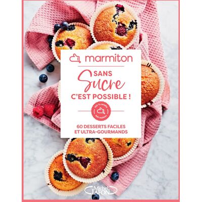 Marmiton - Sans sucre, c'est possible ! : 60 desserts faciles et ultra-gourmands - Preis vom 20.06.2026 05:23:55 h Marmiton - Sans sucre, c'est possible ! : 60 desserts faciles et ultra-gourmands - Preis vom 20.06.2026 05:23:55 h
