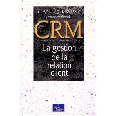 Stanley Brown - CRM. La gestion de la relation client (Marketing) - Preis vom 22.09.2026 03:35:57 h Stanley Brown - CRM. La gestion de la relation client (Marketing) - Preis vom 22.09.2026 03:35:57 h