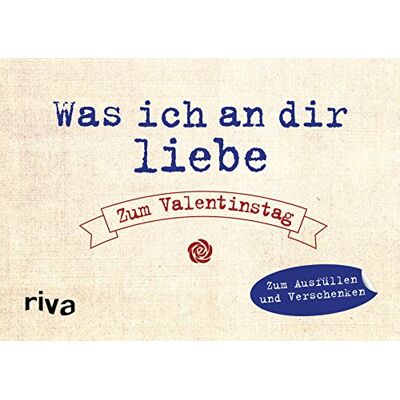 Alexandra Reinwarth - Was ich an dir liebe - Zum Valentinstag: Zum Ausfüllen und Verschenken - Preis vom 24.06.2026 07:42:13 h Alexandra Reinwarth - Was ich an dir liebe - Zum Valentinstag: Zum Ausfüllen und Verschenken - Preis vom 24.06.2026 07:42:13 h
