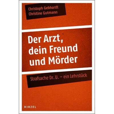 Christoph Gebhardt - Der Arzt, dein Freund und Mörder: Strafsache Dr. U. - ein Lehrstück - Preis vom 26.06.2026 07:41:50 h Christoph Gebhardt - Der Arzt, dein Freund und Mörder: Strafsache Dr. U. - ein Lehrstück - Preis vom 26.06.2026 07:41:50 h
