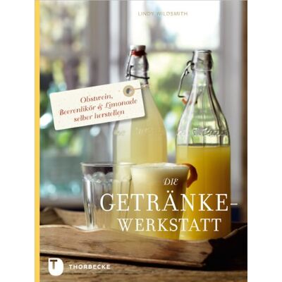 Lindy Die Getränke-Werkstatt - Obstwein, Beerenlikör & Limonade selber herstellen - Preis vom 24.06.2026 19:44:00 h Lindy Die Getränke-Werkstatt - Obstwein, Beerenlikör & Limonade selber herstellen - Preis vom 24.06.2026 19:44:00 h