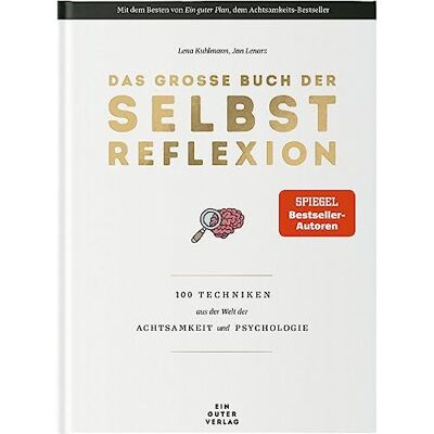 Lena Kuhlmann - Das große Buch der Selbstreflexion: 100 Techniken aus der Welt der Achtsamkeit und Psychologie - Preis vom 22.06.2026 11:45:37 h Lena Kuhlmann - Das große Buch der Selbstreflexion: 100 Techniken aus der Welt der Achtsamkeit und Psychologie - Preis vom 22.06.2026 11:45:37 h