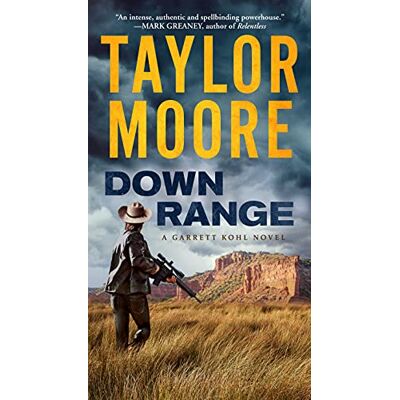 Taylor Down Range: A Garrett Kohl Novel (Garrett Kohl, 1, Band 1) - Preis vom 24.06.2026 07:42:13 h Taylor Down Range: A Garrett Kohl Novel (Garrett Kohl, 1, Band 1) - Preis vom 24.06.2026 07:42:13 h