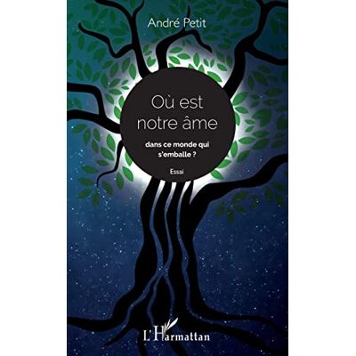 André Petit - Où est notre âme dans ce monde qui s'emballe ? : essai - Preis vom 20.06.2026 05:23:55 h André Petit - Où est notre âme dans ce monde qui s'emballe ? : essai - Preis vom 20.06.2026 05:23:55 h