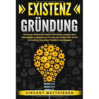 Vincent EXISTENZGRÜNDUNG: Wie Sie ein erfolgreiches Startup Unternehmen gründen, einen Businessplan ausarbeiten und Ihre Idee zum Erfolg führen. Schritt für Schritt zur finanziellen Freiheit & Unabhängigkeit - Preis vom 23.06.2026 11:45:09 h Vincent EXISTENZGRÜNDUNG: Wie Sie ein erfolgreiches Startup Unternehmen gründen, einen Businessplan ausarbeiten und Ihre Idee zum Erfolg führen. Schritt für Schritt zur finanziellen Freiheit & Unabhängigkeit - Preis vom 23.06.2026 11:45:09 h