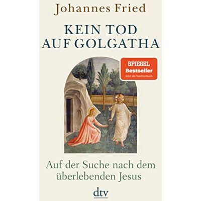 Johannes Fried - Kein Tod auf Golgatha: Auf der Suche nach dem überlebenden Jesus - Preis vom 24.06.2026 07:42:13 h Johannes Fried - Kein Tod auf Golgatha: Auf der Suche nach dem überlebenden Jesus - Preis vom 24.06.2026 07:42:13 h