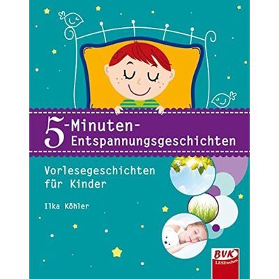 Ilka Köhler - 5-Minuten-Entspannungsgeschichten: Vorlesegeschichten für Kinder - Preis vom 23.06.2026 11:45:09 h Ilka Köhler - 5-Minuten-Entspannungsgeschichten: Vorlesegeschichten für Kinder - Preis vom 23.06.2026 11:45:09 h