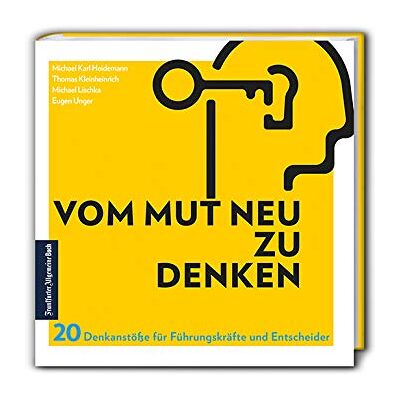 Michael Karl Heidemann - Vom Mut neu zu denken: 20 Denkanstöße für Führungskräfte und Entscheider - Preis vom 18.06.2026 05:44:55 h Michael Karl Heidemann - Vom Mut neu zu denken: 20 Denkanstöße für Führungskräfte und Entscheider - Preis vom 18.06.2026 05:44:55 h