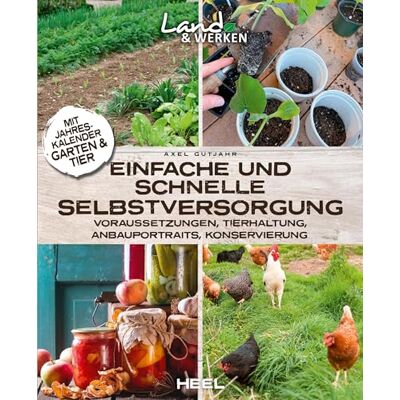 Axel Gutjahr - Einfache und schnelle Selbstversorgung: Voraussetzungen, Tierhaltung, Anbauportraits, Konservierung. Land & Werken - Die Reihe für Nachhaltigkeit und Selbstversorgung - Preis vom 07.08.2026 11:47:26 h Axel Gutjahr - Einfache und schnelle Selbstversorgung: Voraussetzungen, Tierhaltung, Anbauportraits, Konservierung. Land & Werken - Die Reihe für Nachhaltigkeit und Selbstversorgung - Preis vom 07.08.2026 11:47:26 h