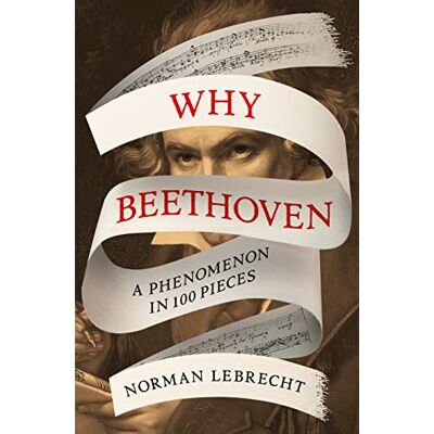 Norman Why Beethoven: A Phenomenon in 100 Pieces - Preis vom 24.06.2026 07:42:13 h Norman Why Beethoven: A Phenomenon in 100 Pieces - Preis vom 24.06.2026 07:42:13 h