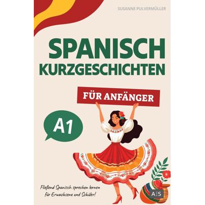 Susanne Pulvermüller - Spanisch Kurzgeschichten für Anfänger: Fließend Spanisch sprechen lernen für Erwachsene und Schüler! (zweisprachige Geschichten mit Grammatik, Vokabeln, Audios und Rätseln) - komplett in Farbe! - Preis vom 20.06.2026 05:23:55 h Susanne Pulvermüller - Spanisch Kurzgeschichten für Anfänger: Fließend Spanisch sprechen lernen für Erwachsene und Schüler! (zweisprachige Geschichten mit Grammatik, Vokabeln, Audios und Rätseln) - komplett in Farbe! - Preis vom 20.06.2026 05:23:55 h