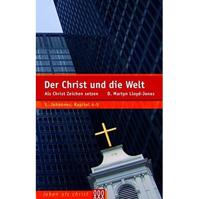Lloyd Der Christ und die Welt: Als Christ Zeichen setzen (1.Johannes, Kapitel 4-5) (Leben als Christ) - Preis vom 07.08.2026 11:47:26 h Lloyd Der Christ und die Welt: Als Christ Zeichen setzen (1.Johannes, Kapitel 4-5) (Leben als Christ) - Preis vom 07.08.2026 11:47:26 h