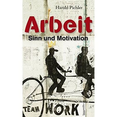 Harald Pichler - Arbeit - Sinn und Motivation - Preis vom 22.09.2026 03:35:57 h Harald Pichler - Arbeit - Sinn und Motivation - Preis vom 22.09.2026 03:35:57 h