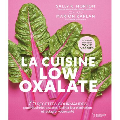 Norton, Sally K. - La cuisine low oxalate : 75 recettes gourmandes pour réduire les oxalates, faciliter leur élimination et restaurer votre santé - Preis vom 22.09.2026 03:35:57 h Norton, Sally K. - La cuisine low oxalate : 75 recettes gourmandes pour réduire les oxalates, faciliter leur élimination et restaurer votre santé - Preis vom 22.09.2026 03:35:57 h