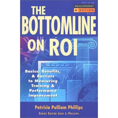 Philips The Bottom Line on Roi: Basics, Benefits, Barriers to Measuring Training & Performance Improvement (Measurement in Action Series) - Preis vom 07.08.2026 11:47:26 h Philips The Bottom Line on Roi: Basics, Benefits, Barriers to Measuring Training & Performance Improvement (Measurement in Action Series) - Preis vom 07.08.2026 11:47:26 h