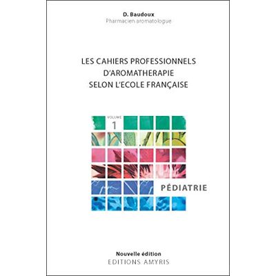 Dominique Baudoux - Les cahiers professionnels d'aromathérapie selon l'école française. Vol. 1. Pédiatrie - Preis vom 20.06.2026 05:23:55 h Dominique Baudoux - Les cahiers professionnels d'aromathérapie selon l'école française. Vol. 1. Pédiatrie - Preis vom 20.06.2026 05:23:55 h